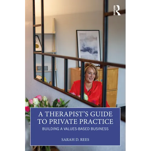 A Therapist's Guide to Private Practice: Building a Values-based Business