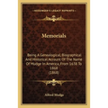 Memorials: Being A Genealogical, Biographical And Historical Account Of The Name Of Mudge In America, From 1638 To 1868 (1868)