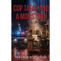 Cop Tales and a Mob Story