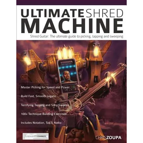 Ultimate Shred Machine: Shred guitar: the ultimate guide to picking, tapping and sweeping