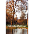 Still Glides the Stream