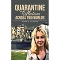 Quarantine Reflections Across Two Worlds