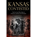 Kansas Contested: The Pre-Civil War Clash of Proslavery and Free-Soil Strategies