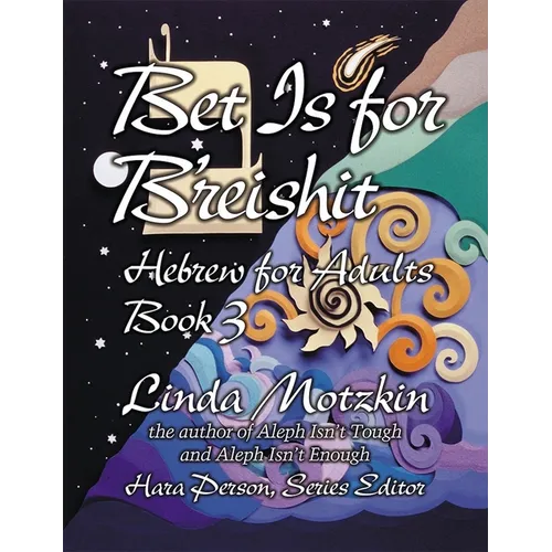 Bet Is for B'Reishit: Hebrew for Adults Book 3