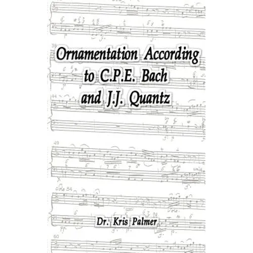 Ornamentation According to C.P.E. Bach and J.J. Quantz