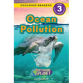 Ocean Pollution: Our Changing Planet (Engaging Readers, Level 3)