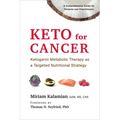 Keto for Cancer: Ketogenic Metabolic Therapy as a Targeted Nutritional Strategy