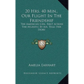 20 Hrs. 40 Min., Our Flight In The Friendship: The American Girl, First Across The Atlantic By Air, Tells Her Story