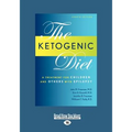 Ketogenic Diet: A Treatment for Children and Others with Epilepsy, 4th Edition (Large Print 16pt)