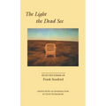 The Light the Dead See: Selected Poems of Frank Stanford