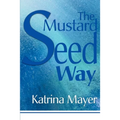 The Mustard Seed Way