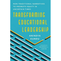 Transforming Educational Leadership: Non-Traditional Narratives to Promote Equity in Uncertain Times