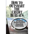 How to Outsmart The Credit Bureaus