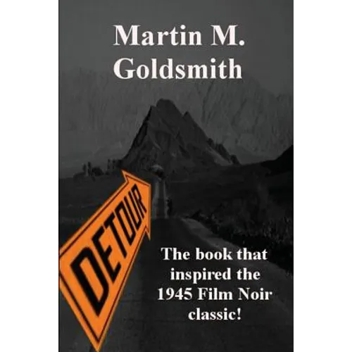 Detour: A Classic Noir Novel of Fate, Crime, and the Road to Los Angeles