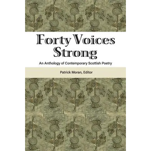 Forty Voices Strong: An Anthology of Contemporary Scottish Poetry