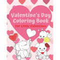 Valentine's Day Coloring Book for Little Valentines: For Artistic Little Hands Aged 1 to 3