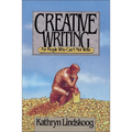 Creative Writing for People Who Can't Not Write
