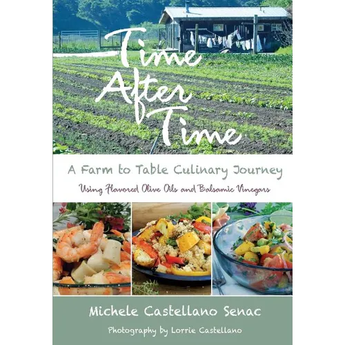 Time After Time: A Farm to Table Culinary Journey