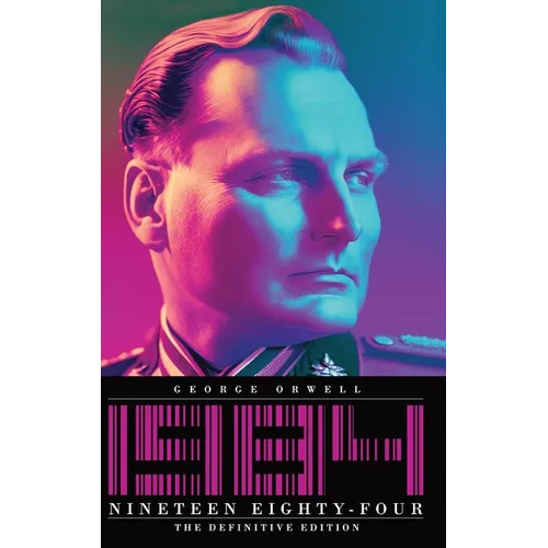 Nineteen Eighty-Four: The Definitive Edition
