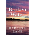 Broken Water: An Extraordinary True Story