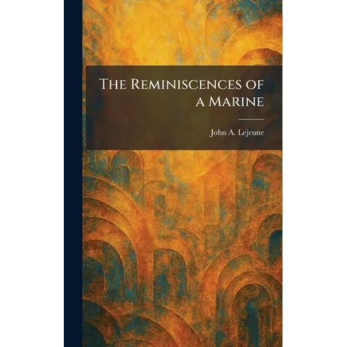 The Reminiscences of a Marine