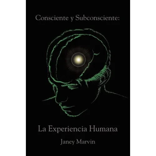 Consciente y Subconsciente: La Experiencia Humana