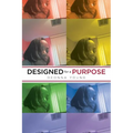 Designed for a Purpose