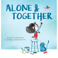 Alone & Together: A Die-Cut Peek-Through Picture Book