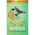 Elige No Tener Miedo. Edición Décimo Aniversario