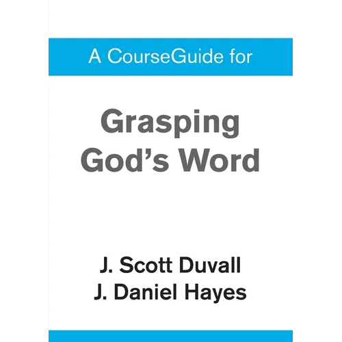 A CourseGuide for Grasping God's Word