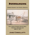 Bushranging - Crimes Against the Postal Service: The Lower Dawson River Area, Central Queensland 1866 to 1871