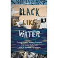 Black Like Water