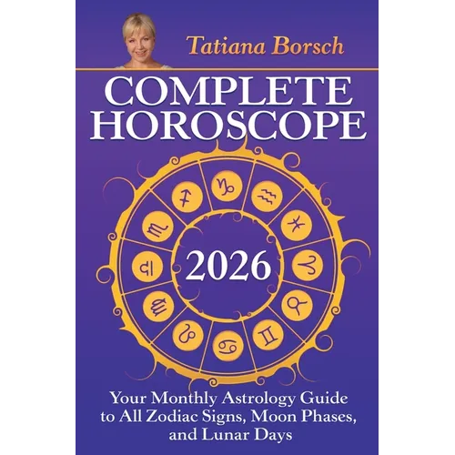 Complete Horoscope 2026: Your Monthly Astrology Guide With Moon Phases, And Lunar Days