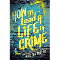 How to Lead a Life of Crime