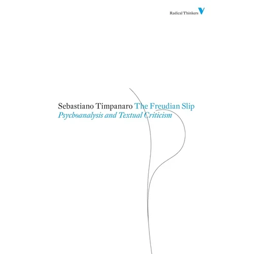 The Freudian Slip: Psychoanalysis and Textual Criticism