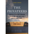 The Privateers: How Billionaires Created a Culture War and Sold School Vouchers