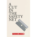 A Cut in the Safety Net
