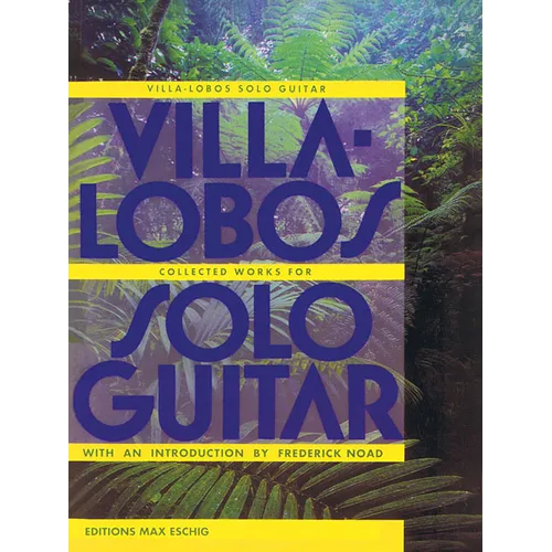 Villa-Lobos - Collected Works for Solo Guitar