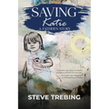 Saving Katie: A Father's Story