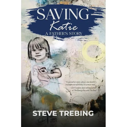 Saving Katie: A Father's Story