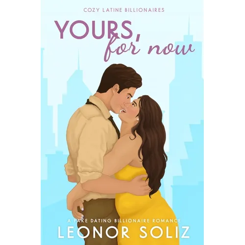 Yours, For Now: A Fake Dating, Plus Size Romance