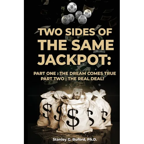 Two Sides of the Same Jackpot!: Part I: The Dream Comes True Part II: The Real Deal!