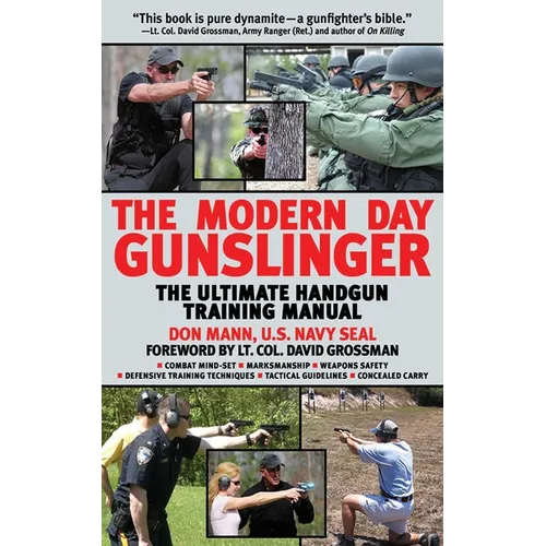 The Modern Day Gunslinger: The Ultimate Handgun Training Manual