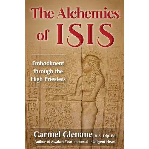 The Alchemies of Isis: Embodiment through the High Priestess