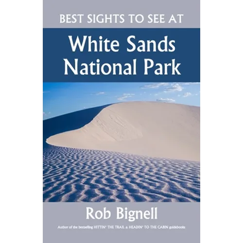 Best Sights to See at White Sands National Park