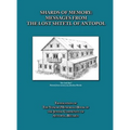 Shards of Memory: Messages from the Lost Shtetl of Antopol, Belarus - Translation of the Yizkor (Memorial) Book of the Jewish Community of Antopol