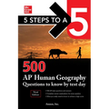 5 Steps to a 5: 500 AP Human Geography Questions to Know by Test Day, Third Edition