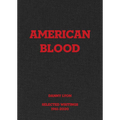 Danny Lyon: American Blood: Selected Writings 1961-2020