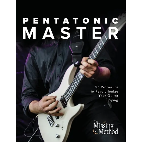 Pentatonic Master: 97 Warm-ups to Revolutionize Your Guitar Playing