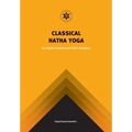 Classical Hatha Yoga: 84 Classical Asanas and their variations